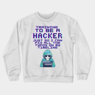 Training To Be A Hacker Crewneck Sweatshirt